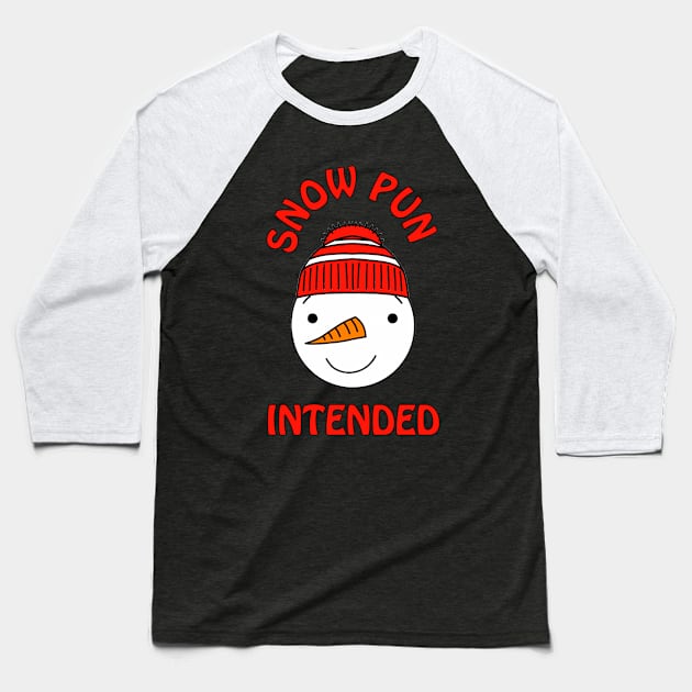 Snow pun intended - cute & funny snowman Baseball T-Shirt by punderful_day